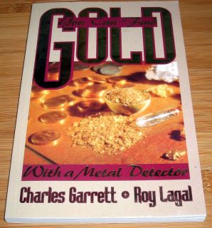 YOU CAN FIND GOLD WITH A METAL DETECTOR, A BOOK BY CHARLES GARRETT