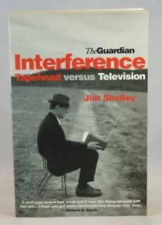 Interference Tapehead Versus Television, Jim Shelley, Guardian Books