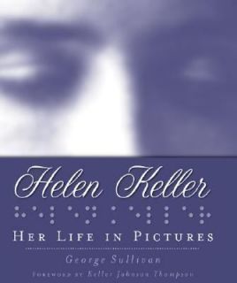 Helen Keller by George Sullivan (2007, Hardcover)