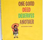 One Good Deed Deserves Another, retold by Katherine Evans 1964