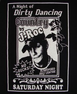Trailer Park Boys J Roc T Shirt A Night of Dirty Dancing Country 