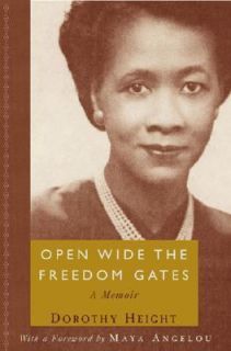 Open Wide the Freedom Gates A Memoir by Dorothy Height 2003, Hardcover 