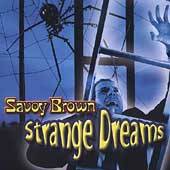 Strange Dreams by Savoy Brown CD, Feb 2003, Blind Pig