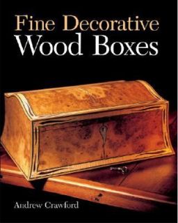 Fine Decorative Wood Boxes by Andrew Crawford 2003, Paperback