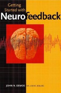 Getting Started with Neurofeedback by John N. Demos 2005, Hardcover 