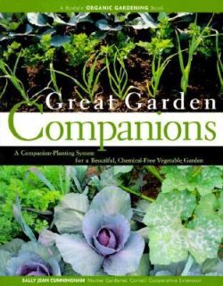 Great Garden Companions A Companion Planting System for a Beautiful 