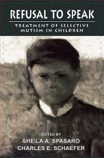 Refusal to Speak Treatment of Selective Mutism in Children 1999 