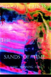   in the Sands of Time by Chief Running Foxe 2004, Hardcover