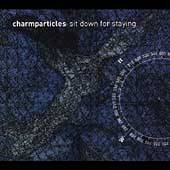 Sit Down for Staying EP Digipak by Charmparticles CD, Sep 2004 