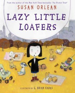 Lazy Little Loafers by Susan Orlean 2008, Hardcover
