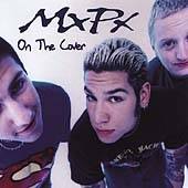 On the Cover EP by MxPx CD, Nov 1995, Tooth Nail