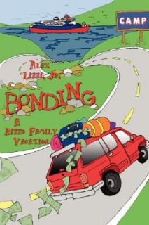 Bonding the Rizzos Family Vacation by Alex Lizzi Jr. 2007, Paperback 