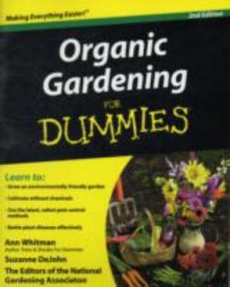 Organic Gardening for Dummies by Suzanne DeJohn, National Gardening 