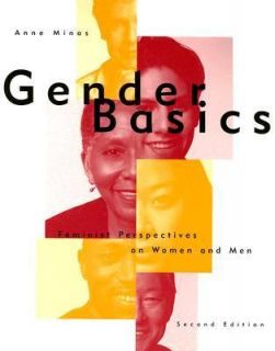 Gender Basics Feminist Perspectives on Women and Men by Anne Minas 