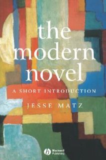 The Modern Novel A Short Introduction by Jesse Matz 2004, Paperback 