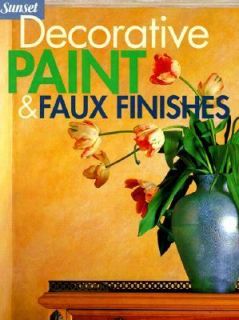 Decorative Paint and Faux Finishes by Sunset Publishing Staff 1999 