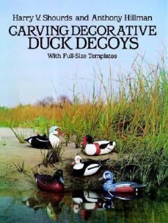 Carving Decorative Duck Decoys With Full Size Templates by Harry V 