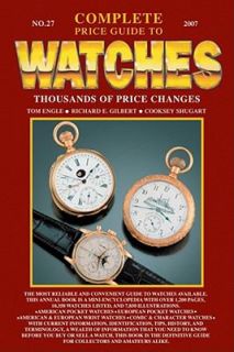 Complete Price Guide to Watches by Tom Engle, Richard E. Gilbert and 