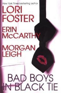 Bad Boys in Black Tie by Morgan Leigh, Erin McCarthy and Lori Foster 