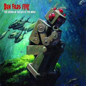 use registered mail) BEN FOLDS FIVE   THE SOUND OF THE LIFE OF THE 