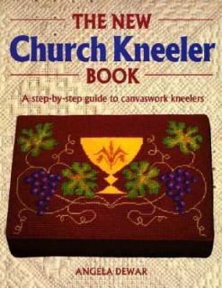 The New Church Kneeler Book: A Step By Step Guide to Canvaswork 