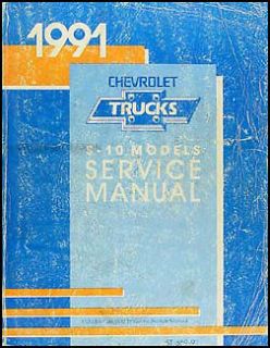 1991 Chevrolet S 10 Pickup and Blazer Shop Manual S10 Truck Repair 