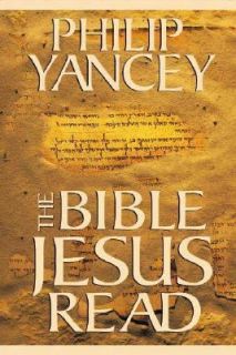 The Bible Jesus Read by Philip Yancey 1999, Hardcover