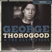  of George Thorogood the Destroyers 10 Best Series Capitol by George 