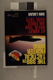   Royal Thai Air Force Base 1972 by Don Logan 1995, Hardcover