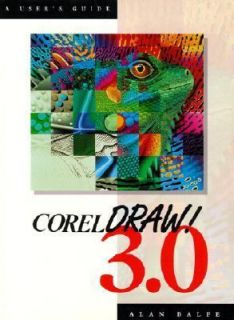 CorelDRAW 3.0 A Users Guide by Alan Balfe 1992, Paperback