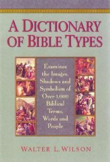 Dictionary of Bible Types by Walter L. Wilson 1999, Hardcover