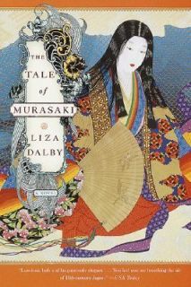 The Tale of Murasaki A Novel by Liza Dalby 2001, Paperback, Reprint 