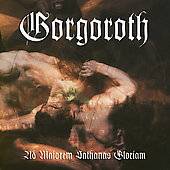 Ad Majorem Sathanas Gloriam by Gorgoroth CD, Jul 2006, Regain Records 