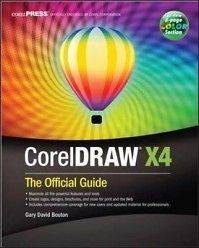 CorelDRAW X4 The Official Guide NEW by Gary David Bout