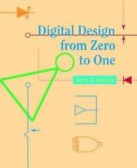 Digital Design from Zero to One NEW by Jerry Daniels