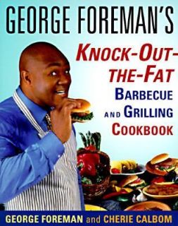 GEORGE FOREMAN KNOCK OUT FAT BARBECUE & GRILLING BOOK  