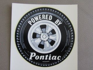 VINTAGE POWERED BY PONTIAC DECAL FOR INSIDE WINDOW MADE IN THE 60s 