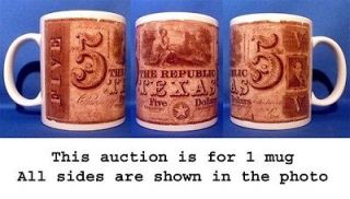 Newly listed THE REPUBLIC OF TEXAS 5 DOLLAR BILL ON A CERAMIC COFFEE 