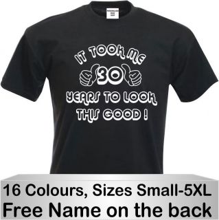 New Funny T Shirt 30th Birthday Gift size S 5XL 16 Colours mens ladies 