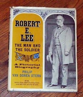   Lee The Man And The Soldier Biography Book Philip Van Doren Stern