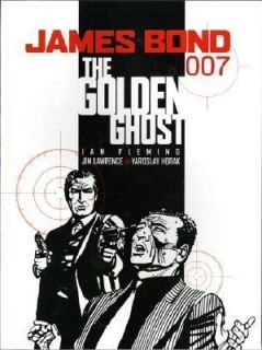 James Bond 007 The Golden Ghost by Jim Lawrence and Ian Fleming (2006 