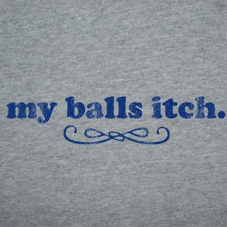 MY BALLS ITCH funny crabs pimp scratchy itchy T SHIRT