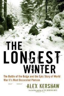 The Longest Winter The Battle of the Bulge and the Epic Story of WWII 