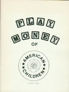 BOOK   PLAY MONEY OF AMERICAN CHILDREN BY RICHARD F. CLOTHIER (SCARCE 