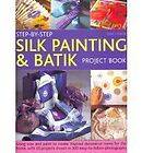 Step By Step Silk Painting & Batik Project Book Using Wax Paint Susie 