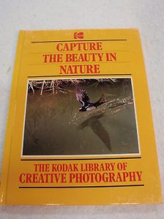 Kodak Library of Creative Photography   Time Life   Capture The Beauty 