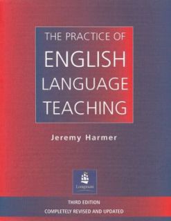 The Practice of English Language Teaching by Jeremy Harmer 2001 