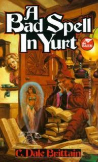Bad Spell in Yurt by C. Dale Brittain 1991, Paperback