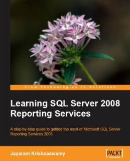 Learning SQL Server 2008 Reporting Services by Jayaram Krishnaswamy 