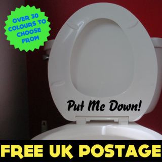 Put Me Down   Humorous Toilet Seat Bathroom Sticker Wall Art Vinyl 